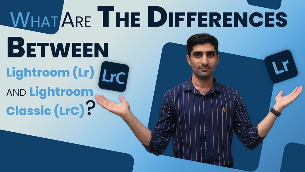 Man in striped shirt stands with arms open, surrounded by text What Are The Differences Between Lightroom (Lr) and Lightroom Classic (LrC) Background has blue tones